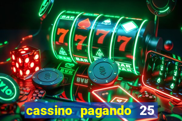 cassino pagando 25 reais no cadastro